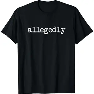 Allegedly Funny Lawyer Attorney TShirt For Men Women Humorous Legal Professional Gift Top