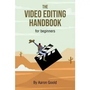 USED Book - The Video Editing Handbook: For Beginners by Aaron Goold (Paperback) - english