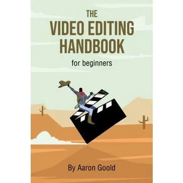USED Book - The Video Editing Handbook: For Beginners by Aaron Goold (Paperback) - english