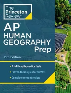 USED-Princeton Review AP Human Geography Prep, 15th Edition: 3 Practice Tests + Complete Content Review + Strategies & Techniques by The Princeton Review (Paperback)