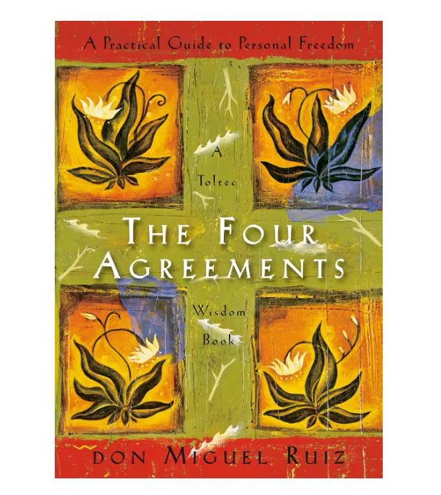 The Four Agreements: A Practical Guide to Personal Freedom - Paperback