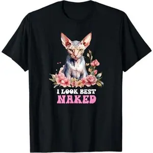 Hairless Sphynx Cat, I Look Best Naked T-Shirt