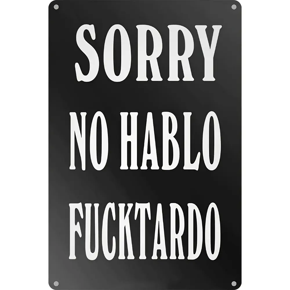 Retro Hangable Metal Aluminum Rectangle Signage, "Sorry I Don't Speak Fucktardo", 8x12in/20x30cm Wall Hanging Decoration Items, Home Toilet Room Decor, Bar Decor Supplies