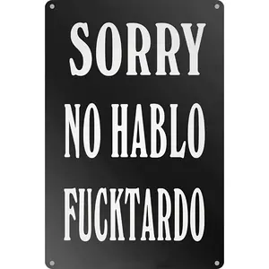 Metal Aluminum Tin Sign, Sorry I Don't Speak Fucktardo, 8x12In/20X30Cm, Retro Aluminum Logo Plaque Wall Art, Wall Toilet, Room Decor, Home Decor, Restaurant Decor, Bar Decor, Coffee Shop Decoration, Garage Decoration, Event & Party Supplies
