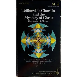 USED Book - Teilhard de Chardin and the mystery of Christ by Christopher F Mooney (Paperback) - english
