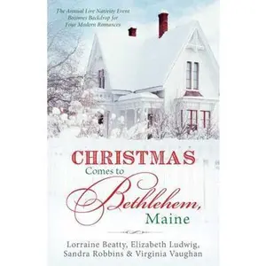 USED-Christmas Comes to Bethlehem, Maine: The Annual Live Nativity Event Becomes a Backdrop for Four Modern Romances (Romancing America) by Elizabeth Ludwig (Paperback)