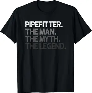 100% Cotton Pipefitter Steamfitter Pipe Fitter The Man Myth Legend Gift T-Shirt