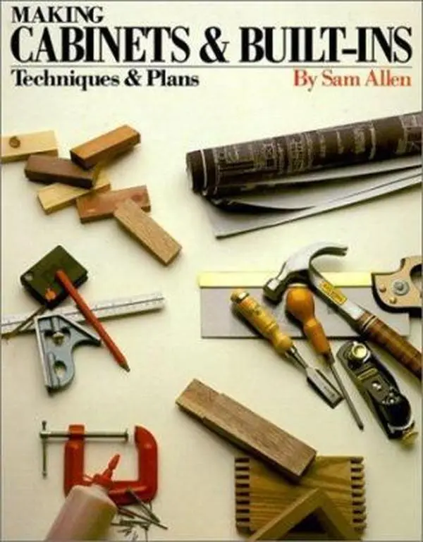 USED-Making Cabinets and Built-Ins: Techniques and Plans by Sam Allen (Paperback)