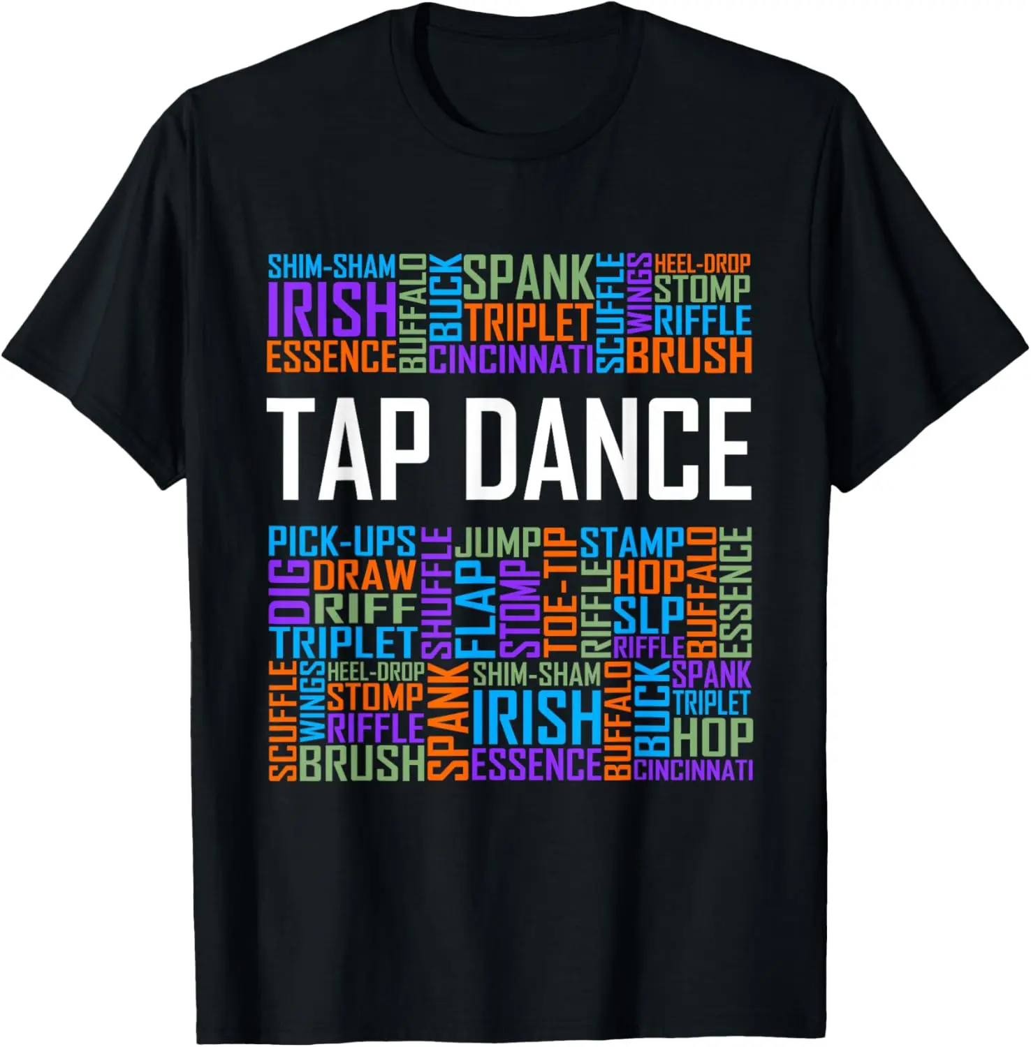 100% Cotton Top Tap Dance Words Lover Gift Tap Dancer Gifts Dancing Teacher T-Shirt