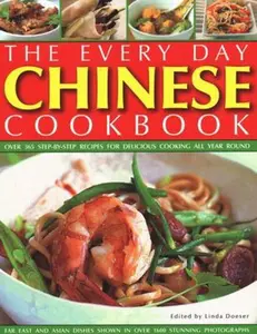 USED-Every Day Chinese Cookbook: Over 365 Step-By-Step Recipes for Delicious Cooking All Year Round: Far East and Asian Dishes Shown in Over 1600 Stunning by Doeser, Linda (Paperback)