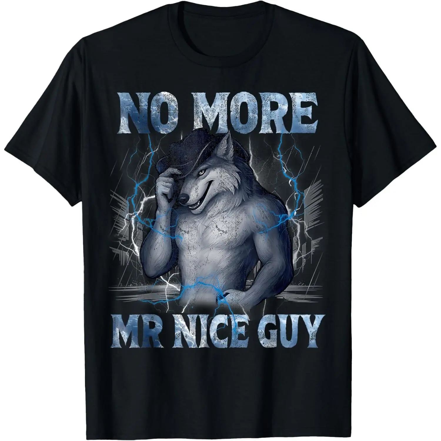 100%cotton No More Mr Nice Guy Funny Alpha Wolf Meme Unhinged Brainrot T-Shirt