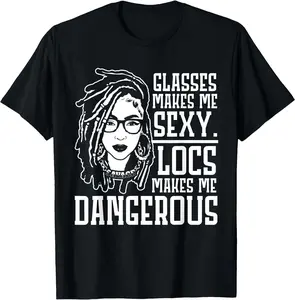 Funny Graphic T-Shirt - Locs make me Dangerous Afro Hair Black American African Girl T-Shirt - 100% Cotton Men & Women Relaxed Fit T-shirt