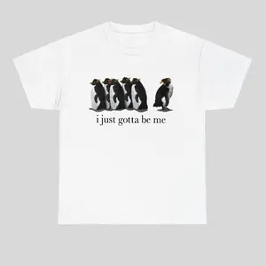 Funny Penguin Graphic T-Shirt – “I Just Gotta Be Me” Cute Animal Tee,Unisex Casual Streetwear,Trending Shirt Gifts Suitable for Him, Her|men's t shirts|men gifts