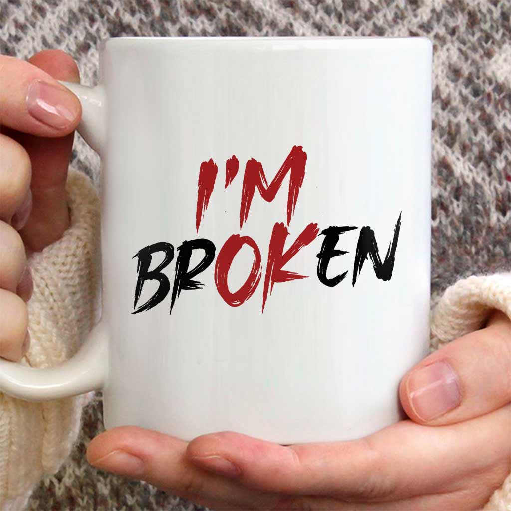 Sarcastic Mental Health Mug, I'm Broken I'm OK Mug, Funny Mug - scs17372
