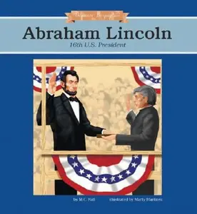 USED-Abraham Lincoln: 16th U.S. President: 16th U.S. President by Hall, M. C. (Library Binding)