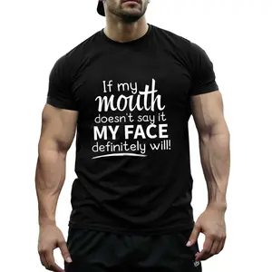 Sarcastic Shirt, If My Mouth Doesn't Say It My Face Will T-Shirt - 180g, Leisure Style, Leisure Outing Occasion, Conventional Version, Four Seasons