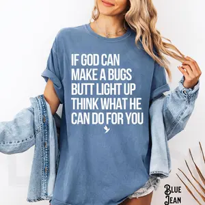 Women's 100% Cotton Short-Sleeve T-Shirt - Funny Christian Faith Graphic Garment, Inspirational Religious Quote Casual Fabric Top, Vintage Jesus Humor Oversized Tee, Christian Gift with "If God Can Make A Bugs Butt Light Up" Print