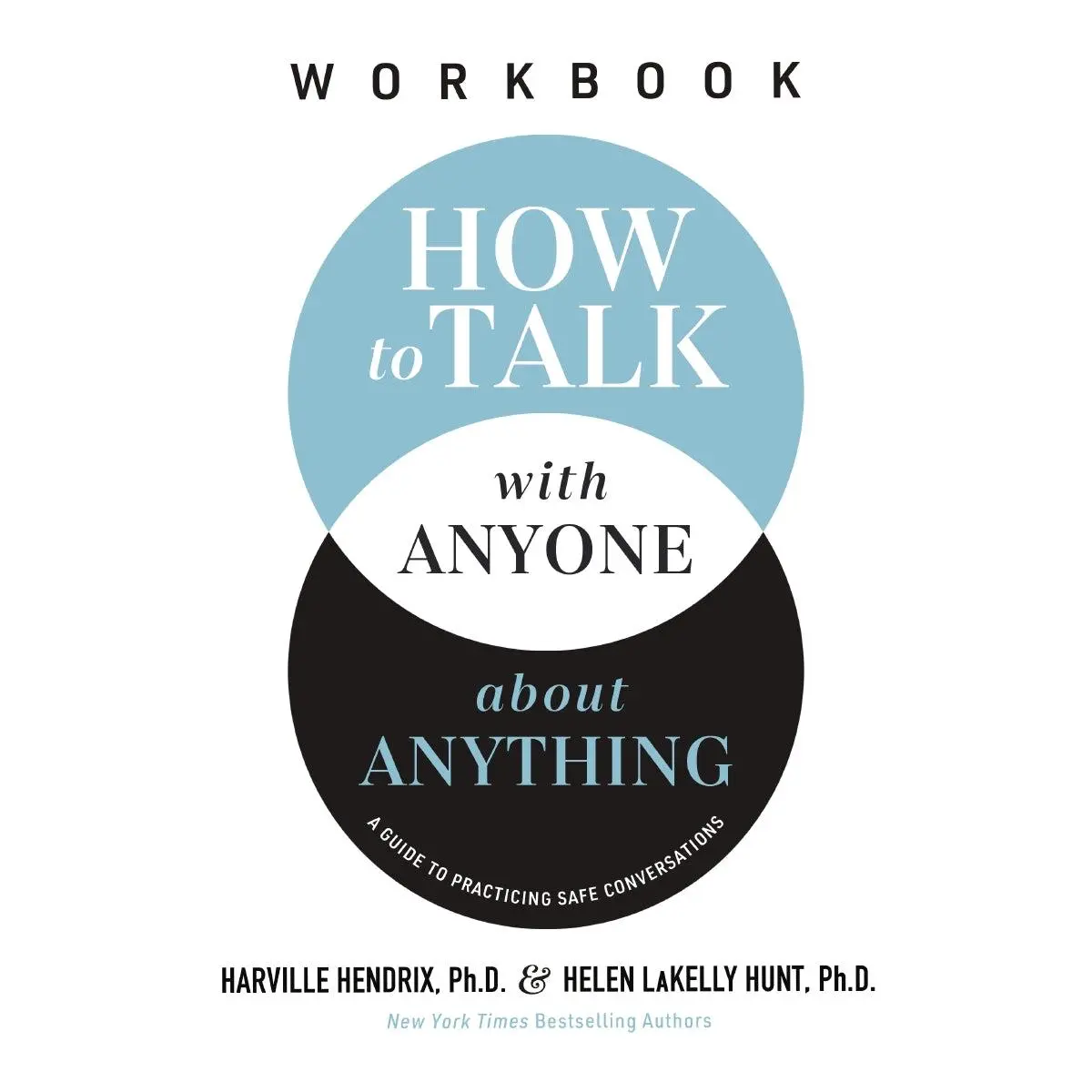 How to Talk with Anyone about Anything Workbook: A Guide to Practicing Safe Conversations