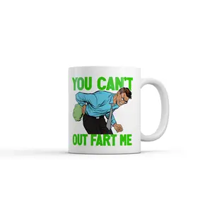 You Cant Out Fart Me Mug Funny Sarcastic Graphic Novelty Coffee Cup - 11oz Funny Coffee Mugs Ceramic Printed Drinkware Cup
