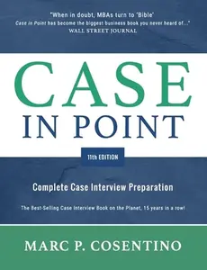 Case in Point 11: Complete Case Interview Preparation -- Marc Patrick Cosentino - Paperback