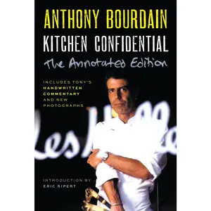 Kitchen Confidential Annotated Edition: Adventures in the Culinary Underbelly by Anthony Bourdain [Paperback Book]