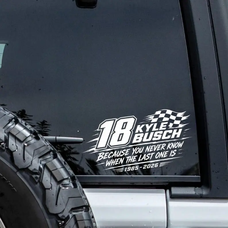 Because You Never Know Racing Sticker, Kyle Busch Quote Decal, Vinyl Sticker for Laptops, Cars, and Water Bottles Car Decal