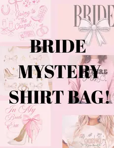 Bride Bridal Mystery Surprise Shirt Bag 2 Tshirts or 1 Sweatshirt Unisex Sizing Cotton Polyester Going to the Chapel In My Bride Era