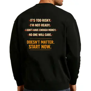 Stay Driven with No Excuses Start Now Sweatshirt – Ideal for Ambitious Dream Chasers