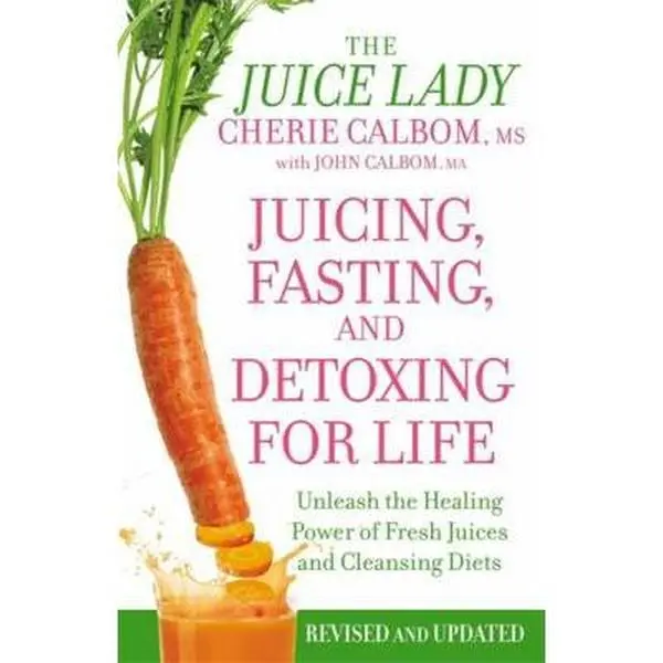 Used Paperback Book - Juicing, Fasting, and Detoxing for Life: Unleash the Healing Power of Fresh Juices and Cleansing Diets by Cherie Calbom (English) - Healthy Detox Cleanse, Daily Balance, Food Guide