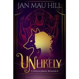 USED-Unlikely: A Paranormal Romance (G.R.I.T.S., Love & The Paranormal) by Jan Mau Hill (Paperback)