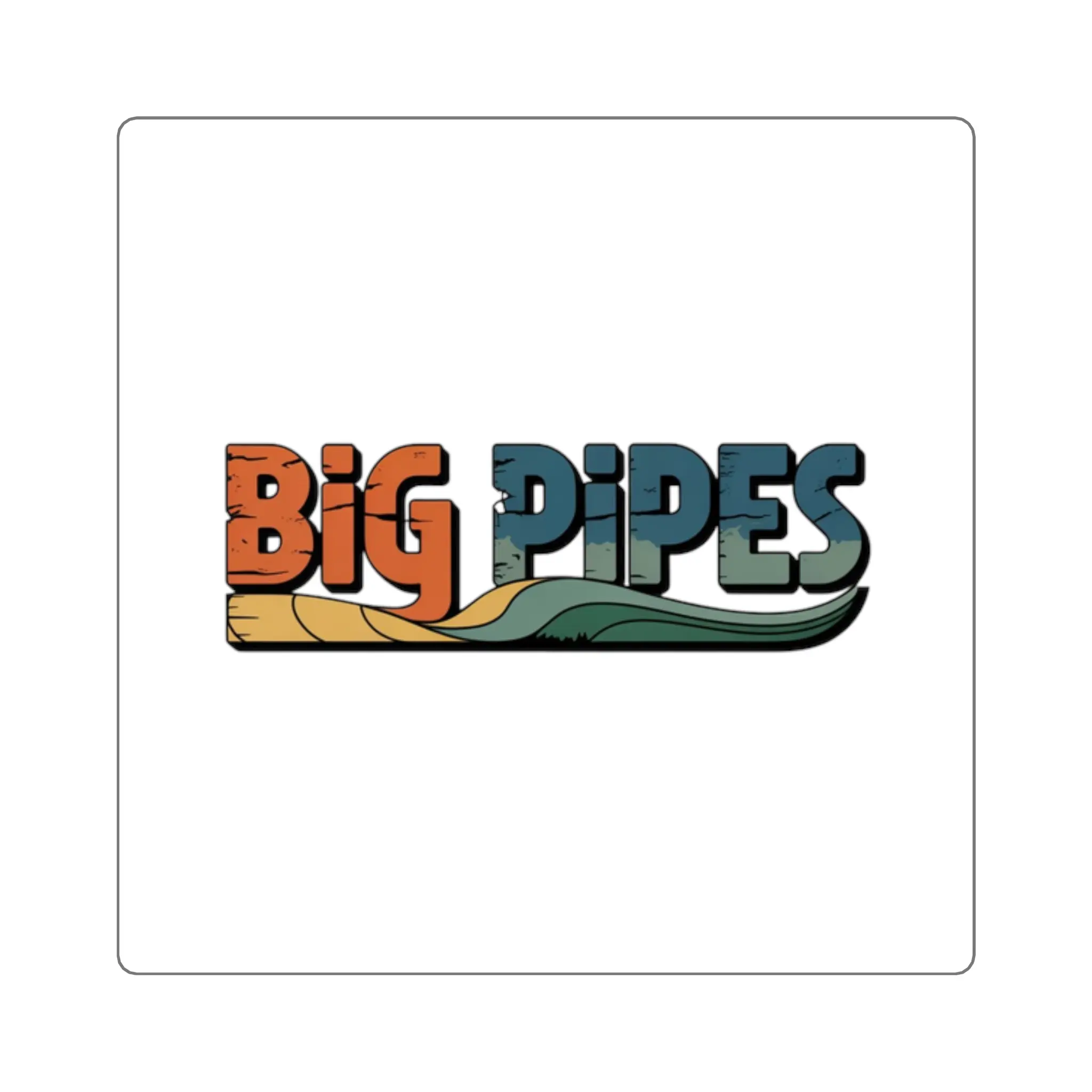 BIG PIPES OG STICKER