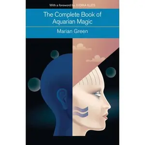 USED-The Complete Book of Aquarian Magic: A Practical Guide to the Magical Arts by Green, Marian (Paperback)
