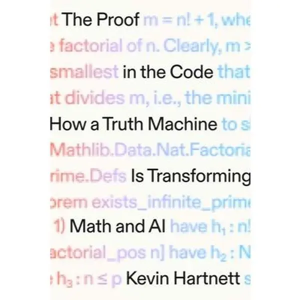 English Book: The Proof in the Code - How a Truth Machine Is Transforming Math and AI, Kevin Hartnett, Hardcover, Hardcover Book