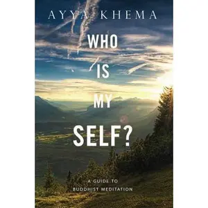 USED-Who Is My Self?: A Guide to Buddhist Meditation by Khema (Paperback)