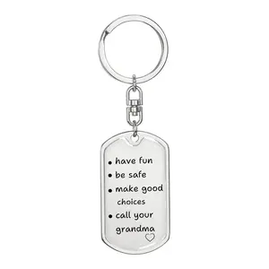 🔥Have Fun, Be Safe, Make Good Choices and Call Your Grandma/Grandpa Keychain