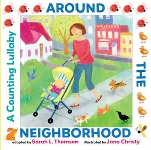 USED-Around the Neighborhood: A Counting Lullaby by Thomson, Sarah L. (Hardcover)