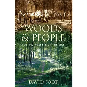 USED-Woods & People: Putting Forests on the Map by Foot, David (Hardcover)