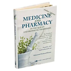 Medicine and Pharmacy in the Quran and Prophetic Traditions