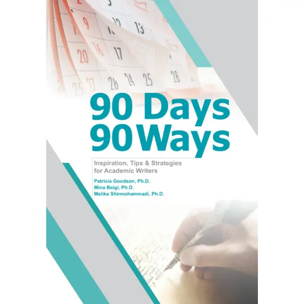 90 Days, 90 Ways: Inspiration, Tips & Strategies for Academic Writers