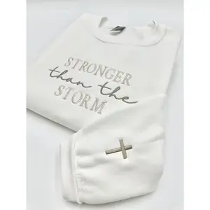 Embroidered Stronger Than The Storm Sweatshirt or Hoodie, Christian Apparel, Faith-Based Inspirational, Christian Style Crewneck, Gift for Friend