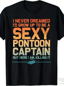 This T-Shirt Is Made of 100% Pure And Is Suitable for Both Men And Women.It Features a Humorous And Sexy Design for Pontoon Captains, Making It a Great Choice for Summer .The Short-Sleeved Shirt Is Printed And Weighs 220G