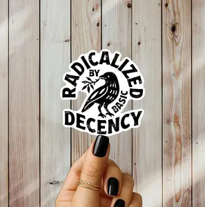 Radicalized By Basic Decency Sticker or Magnet, Bold Statement Vinyl Decal, Values Driven Gift