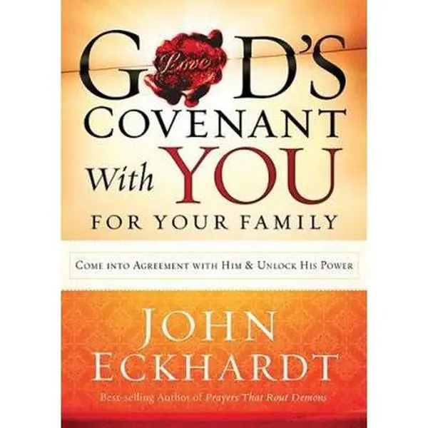 USED Book - God's Covenant with You for Your Family: Come Into Agreement with Him and Unlock His Power by Eckhardt, John (Paperback) - english