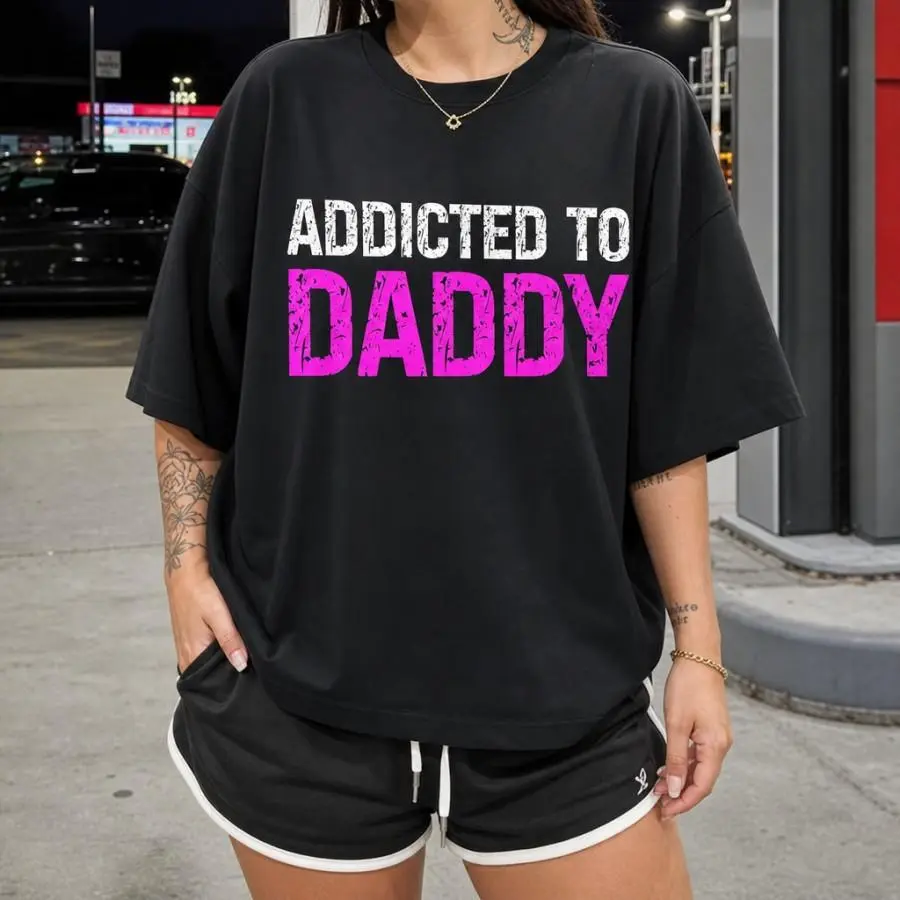 Addicted To Daddy Graphic Tee Womens Oversized Black Short Sleeve T Shirt Trendy Y2k Aesthetic Casual Streetwear Loose Fit Summer Daily Wear Top