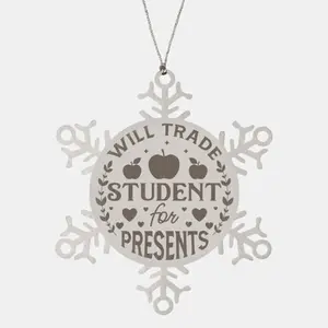 Teacher Gift, Will Trade Student For Presents, Snowflake Laser Engraved Steel Christmas Ornament, Funny Sarcastic Gifts, Teacher Ornaments, Novelty Gifts for Men, Women, Coworkers