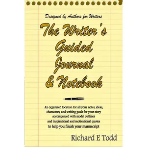 Writers Guided Journal & Notebook: An organized location for  your notes, ideas, characters, and writing goals for your story accompanied with ... quotes to help you finish your manuscript - Paperback