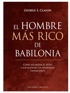 El hombre mas rico de Babilonia (Spanish Edition)