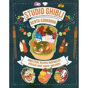 Studio Ghibli Bento Cookbook: Unofficial Recipes Inspired by Spirited Away, Ponyo, and More! -- Azuki, Hardcover