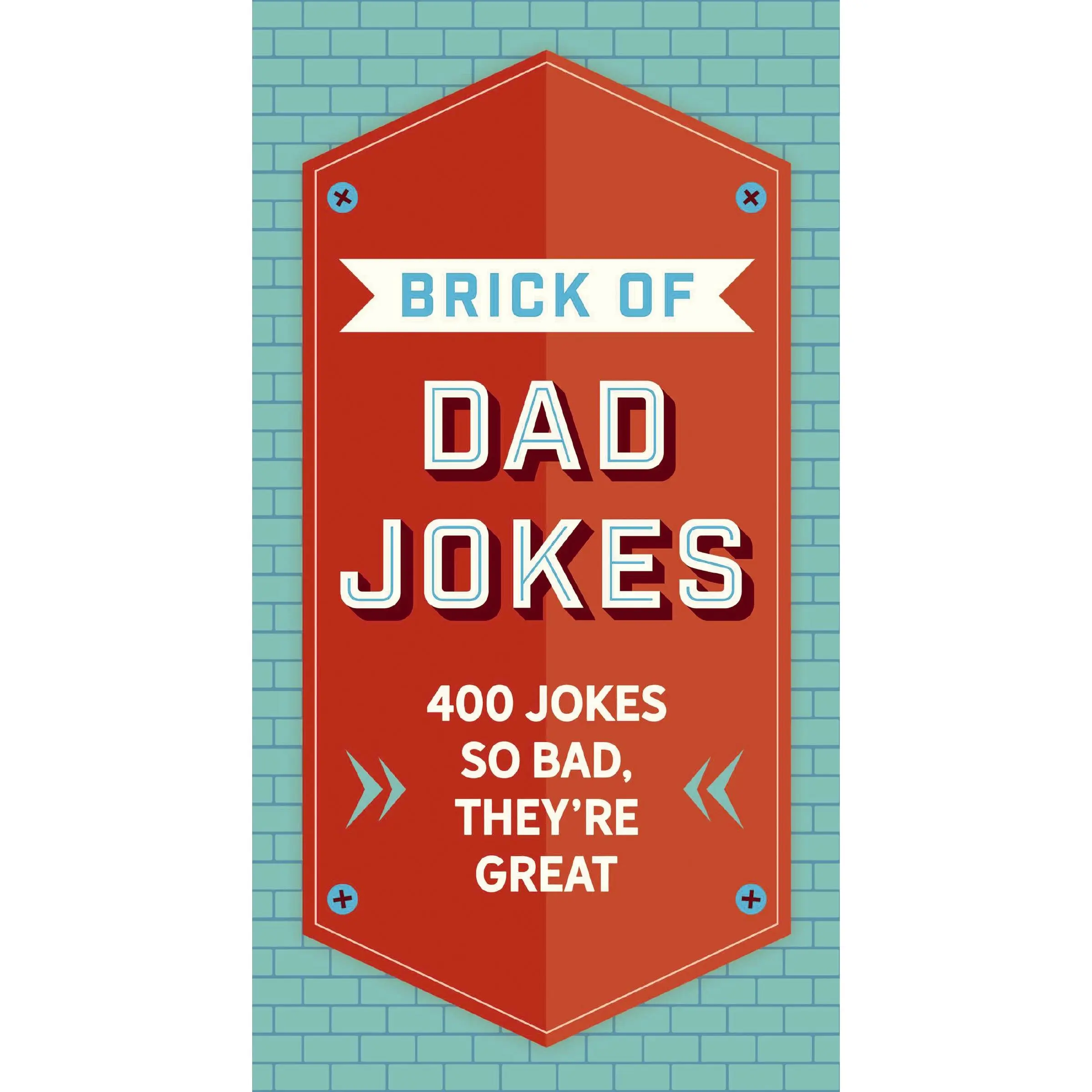 The Brick of Dad Jokes: Ultimate Collection of Cringe-Worthy Puns and One-Liners by Editors of Cider Mill Press [Hardback Book]