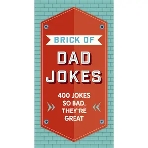 The Brick of Dad Jokes: Ultimate Collection of Cringe-Worthy Puns and One-Liners by Editors of Cider Mill Press [Hardback Book]